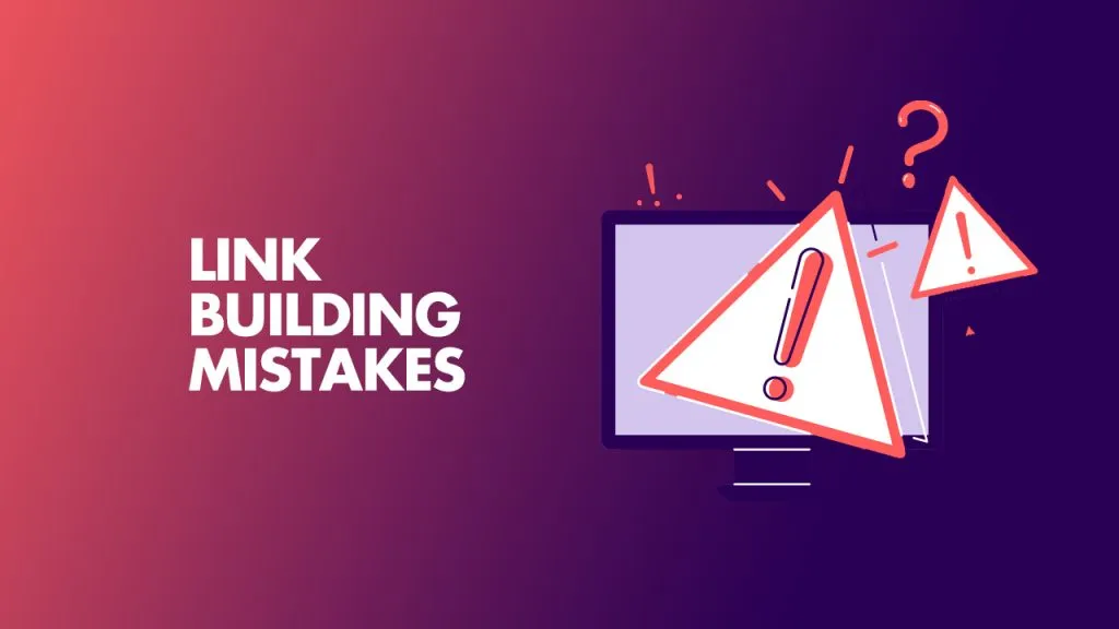 MISTAKES TO AVOID WHILE LINK BUILDING